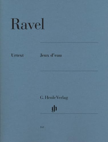 Jeux d'eau: Besetzung: Klavier zu zwei Händen (G. Henle Urtext-Ausgabe)