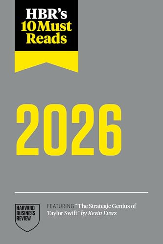 HBR's 10 Must Reads 2026: The Definitive Management Ideas of the Year from Harvard Business Review (featuring The Strategic Genius of Taylor Swift by Kevin Evers)