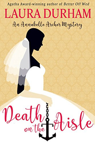 Death on the Aisle (Annabelle Archer Wedding Planner Mystery Book 5) (English Edition)