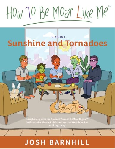 How To Be Moar Like Me, Season 1: Sunshine and Tornadoes