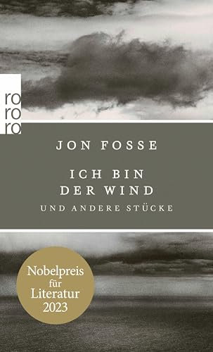 Ich bin der Wind: und andere Stücke | Nobelpreis für Literatur 2023