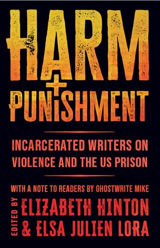 Harm and Punishment: Incarcerated Writers on Violence and the US Prison