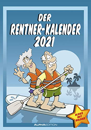 Der Rentner-Kalender 2021 - Bild-Kalender 24x34 cm - mit lustigen Cartoons - Humor-Kalender - Comic - Wandkalender - mit Platz für Notizen - Alpha Edition
