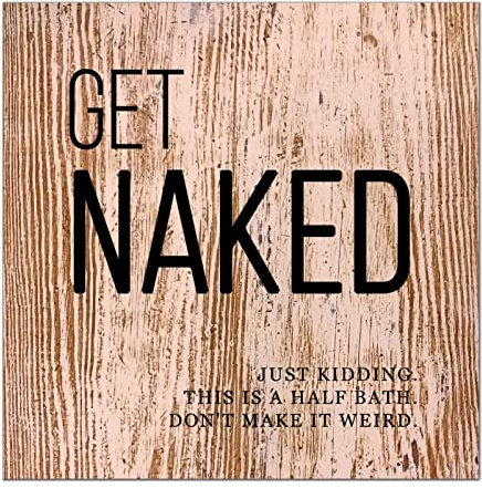 Get Naked. Just Kidding Unfinished Willkommensschild aus Holz stehend Willkommensschild personalisiert rustikale Holzschilder kein Verblassen schönes Tier für erste Erinnerung 45,7 x 45,7 cm