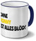 digital print Tasse mit Namen Ronny - Motiv Ohne Ronny ist Alles Blöd! - Namenstasse, Kaffeebecher, Mug, Becher, Kaffeetasse - Farbe Blau