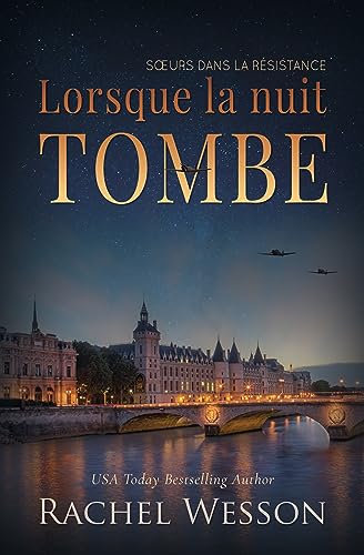 Lorsque la nuit tombe: Le roman de sœurs jumelles dans la Résistance française (Sœurs dans la Résistance t. 1)