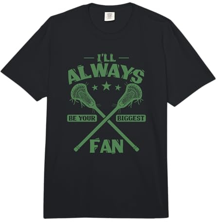 I'll Always Be Your Biggest Fan Lacrosse Comfort Colors Adult Heavyweight T-Shirt