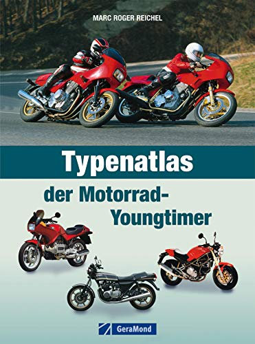 Typenatlas der Motorrad-Youngtimer: Handbuch mit allen erwähnenswerten Youngtimern rund um die Marken BMW, Honda, Suzuki, Yamaha, Aprilia, Ducati, Moto Guzi, Harley-Davidson, Triumph uvm.