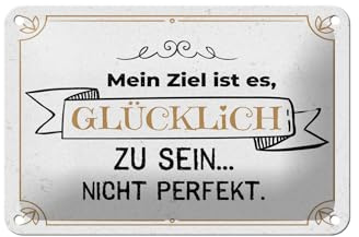 Femer Blechschild Spruch 12x18 cm Mein Ziel ist es glücklich zu sein nicht perfekt