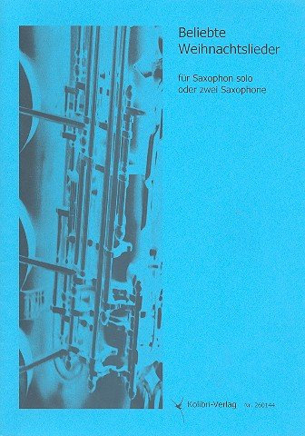 Beliebte Weihnachtslieder: für 1-2 Saxophone