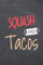 Squash and Tacos: Squash Notebook or Journal - Size 6 x 9 - 110 Dotted Pages - Office Equipment, Supplies - Funny Squash Gift Idea for Christmas or Birthday