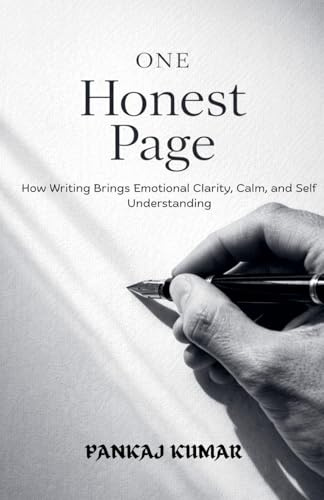 One Honest Page: How Writing Brings Emotional Clarity, Calm, and Self Understanding (Non Fiction/Self Help, Band 1)