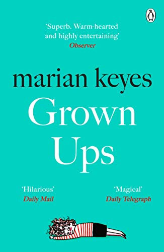 Grown Ups: An absorbing page-turner from Sunday Times bestselling author Marian Keyes (English Edition)