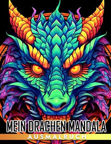 Mein Drachen-Mandala-Malbuch: 30 Drachen-Illustrationen für Erwachsene zum Ausmalen und zur Reduzierung von Angstzuständen. Perfekt für besondere, witzige oder Wichtelgeschenke. Verbessere...