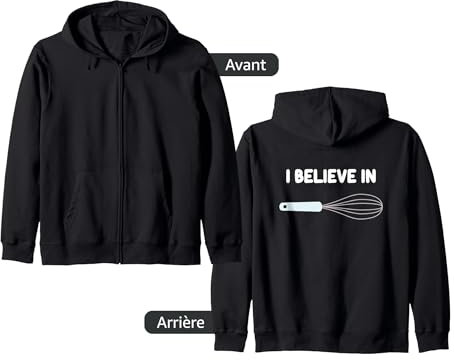 I Believe In Whisks Ustensiles de cuisine Fouet à main Sweat à Capuche