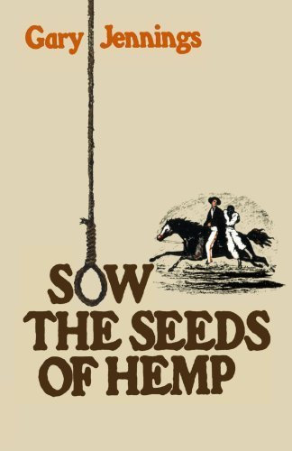 Sow the Seeds of Hemp by Gary Jennings (1976-05-01)