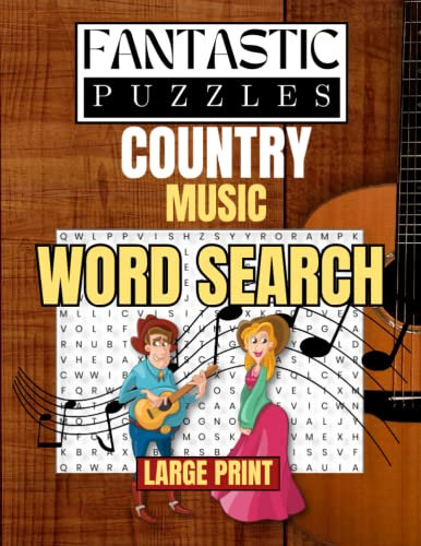 Fantastic Puzzles Country Music Word Search: Musical Legends from Classic Hit Songs and Singers to Modern Country and Western Artists