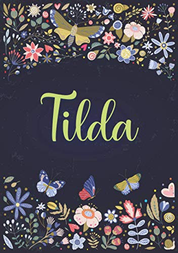 Tilda: Notizbuch A5 | Personalisierter vorname Tilda | Geburtstagsgeschenk für Frau, Mutter, Schwester, Tochter | Design: Garten | 120 Seiten liniert, Kleinformat A5 (14,8 x 21 cm)