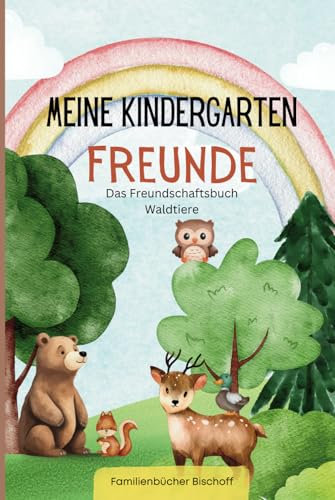 Meine Kindergarten Freunde: Das Freundschaftsbuch Waldtiere