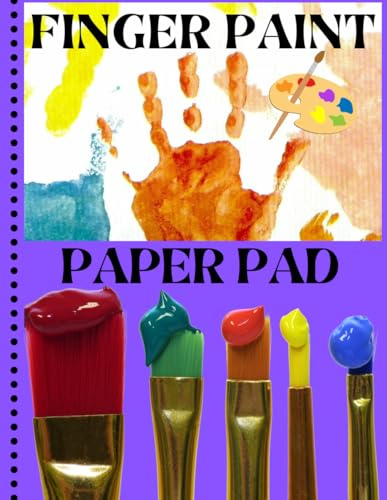 Finger Paint Paper Pad: 8.5 x 11 in. 120 Pages, Premium Quality White Paper for Finger-Paint activity, Cute Finger Painting pad with Colored Cover for ... Ideal for Kids and teens (Boys and girls).