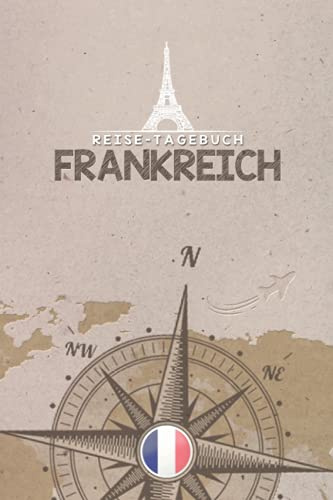 Reisetagebuch Frankreich: Urlaubstagebuch | Reise Tagebuch zum Selberschreiben | Platz für 54 Reisetage | Geschenk für Reise | Notizbuch | 118 Seiten