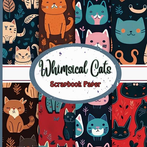 Whimsical Cats Scrapbook Paper: Double Sided Cats Themed Craft Paper for Scrapbooking & Other Crafts