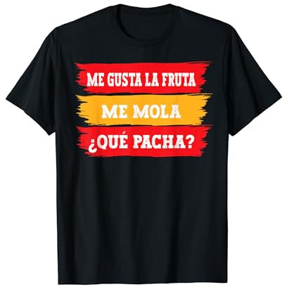 Me gusta la fruta Me mola ¿Qué pacha? Cita Política De Ayuso Camiseta