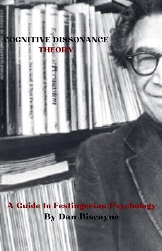 Cognitive Dissonance Theory: A Guide to Festingerian Psychology (Psychological Theories, Band 10)