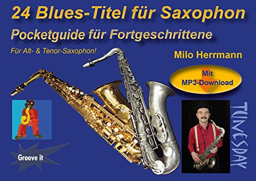 24 Blues-Titel für Saxophon Noten/Pocketguide mit MP3-Download inkl. Playalongs für Alt- & Tenor-Sax: Notenheft. Mit MP3-Download inkl. Playalongs. Pocketguide für Fortgeschrittene