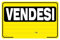 NEW CARTELLO SEGNALETICO - Vendesi giallo - Adesivo Extra Resistente, Pannello in Forex, Pannello In Alluminio (PANNELLO IN FOREX 30X42 CM)