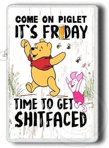 Funny magnet, Novelty gift Friday- shi*faced Winnie-piglet, the pooh, funny Cat Magnet