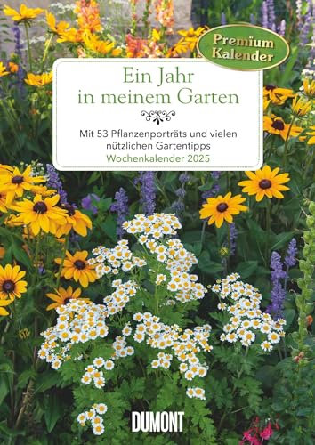DUMONT - Ein Jahr in meinem Garten 2025 Wochenkalender, 21x29,7cm, Wandkalender mit Pflanzenporträts und handfesten Tipps, Garten- und Pflanzenpflege ... und dekorativ: Mit vielen nützlichen Tipps