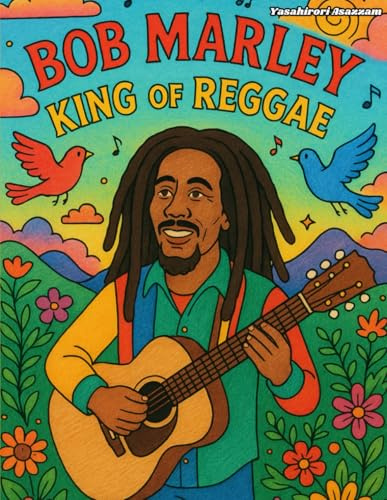 Bob Marley: King of Reggae (Colorful Spirits)