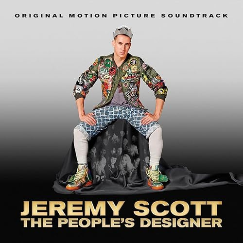 Jeremy Scott: The People's Designer (Original Motion Picture Soundtrack)