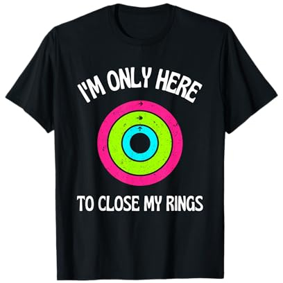 Im here to close my rings Funny Gym Workout Fitness Exercise T-Shirt