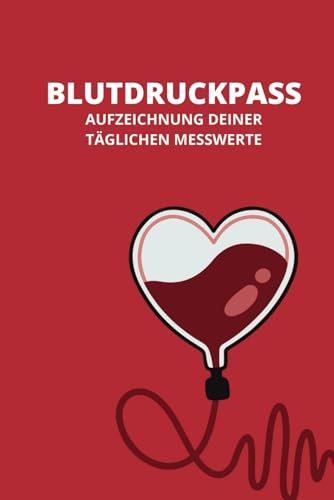 Blutdruckpass: Blutdruck Tagebuch zur Aufzeichnung deiner Messwerte | Logbuch zum Ausfüllen inklusive Medikamentenplaner