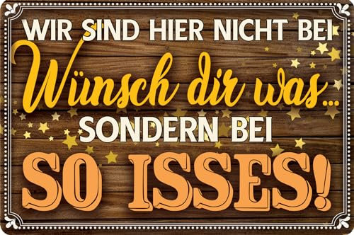 Wetterfestes 30 x 20 cm Blechschild mit lustigen Spruch: „Wir sind hier nicht bei Wünsch-Dir-Was sondern bei So-Isses“