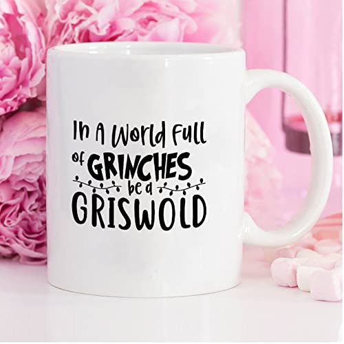 Lustige Kaffeetasse in einer Welt voller Grinches Be A Griswold Keramik Kaffeetasse 325 ml Kaffeetasse Teetasse weiß Geschenk für Frauen Männer