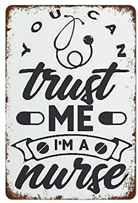 Metal Vintage Tin Sign You Can Trust Me I'm A Nurse Funny Wall Quote 12x8 Inch Wall Decor Retro Art Tin Sign Funny Decorations for Home Bar Pub Cafe Farm Room Metal Poster