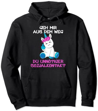 Geh Mir Aus Dem Weg Du Unnötiger Sozialkontakt Einhorn Fun Pullover Hoodie