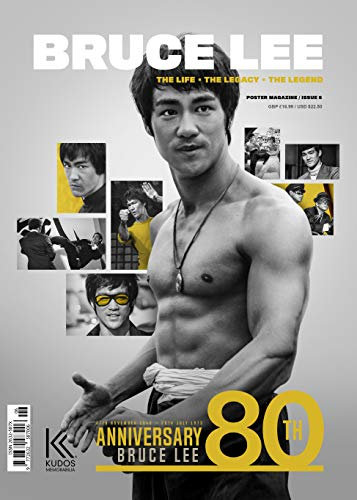 Bruce Lee: The Life, The Legacy, The Legend Poster Magazine ISSUE 6 - 80th Anniversary Edition