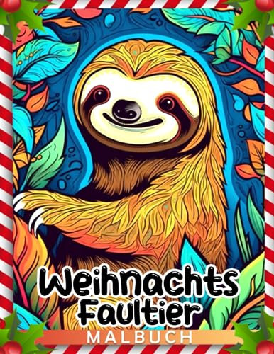 Weihnachts-Faultier-Malbuch: Atemberaubende Ausmalbilder mit wunderbaren Illustrationen für Jugendliche und Erwachsene zur Stressreduzierung und Entspannung | Geschenkidee für die Feiertage