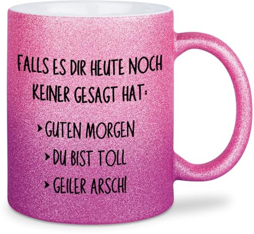glitzertassen.de® | Falls es dir heute noch keiner gesagt hat | Tasse mit Glitzer | Geschenkidee | Lustige Sprüche | Kaffeebecher | Keramik | 330 ml | Roséviolett