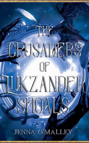 The Crusaders of Lukzander Shoals (Vitaelangica, Band 1)