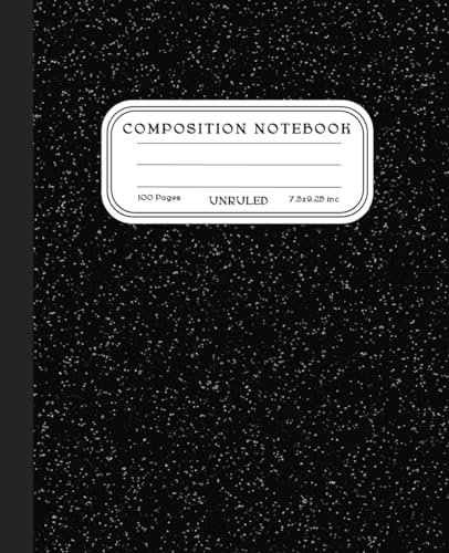 Unruled Composition Notebook 7.5x9.25 inches (19.05x23.5 cm): Versatile Blank Notebook for All Ages: Black Unruled Composition Notebook: 100 Pages, 50 Sheets for Creative Freedom and Everyday Use