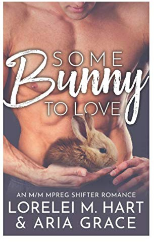 Some Bunny To Love: An M/M MPreg Shifter Romance (River’s Edge Shifters, Band 1)