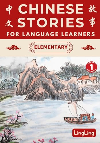 Chinese Stories for Language Learners: Elementary (Free Audio) - Bilingual book of folktales, idioms, fables, proverbs, myths and modern fun stories (Chinese Story Series, Band 1)