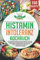 Histaminintoleranz Kochbuch: Die 150 besten histaminarmen Rezepte für eine leckere und gesunde Ernährung bei Histaminintoleranz. Wohlfühlen ohne Histamin, mit 30 Tage Ernährungsplan & Nährwertangaben