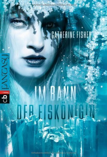 Im Bann der Eiskönigin: Trilogie in einem Band von Catherine Fisher (8. Dezember 2010) Taschenbuch