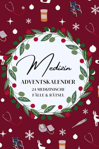 Medizin Adventskalender - 24 medizinische Fälle & Rätsel für die Vorweihnachtszeit, Wichtelgeschenk Medizin